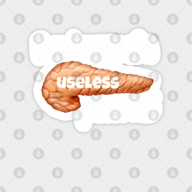 Proud Owner of A Useless Pancreas - White Lettering Sticker by CatGirl101